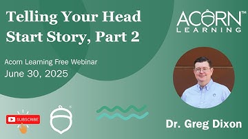 Acorn Free Webinar Series June 2025: Telling Your Head Start Story, Part 2