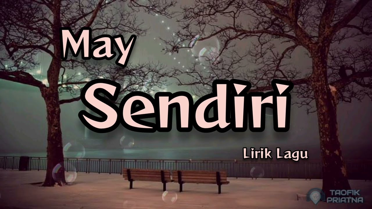 Sendiri - May (Lirik Lagu)