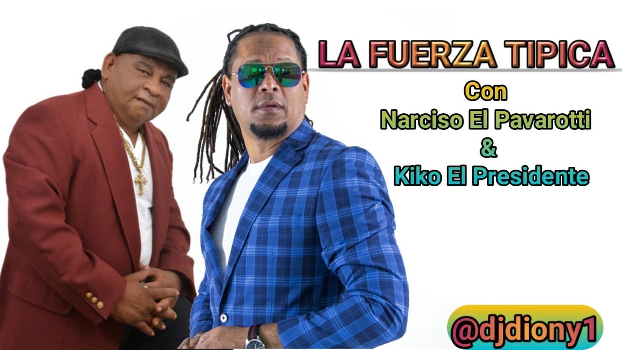 La Fuerza Tipica -  Homenaje A Vidal (Narciso El Pavarotti Y Kiko El Presidente)