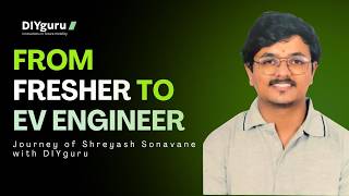 From Fresher To EV Engineer | Journey of Shreyash Sonavane with DIYguru Mobility Pvt Ltd.