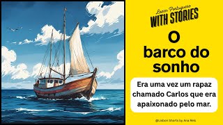 Short Stories in European Portuguese 🇵🇹 | "O barco do sonho” by Ana Reis | Learn Portuguese screenshot 4