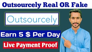 Outsourcely Real OR Fake || Outsourcely Website Review || Earn Money With Outsourcely