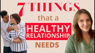 7 Things That A Healthy Relationship Needs