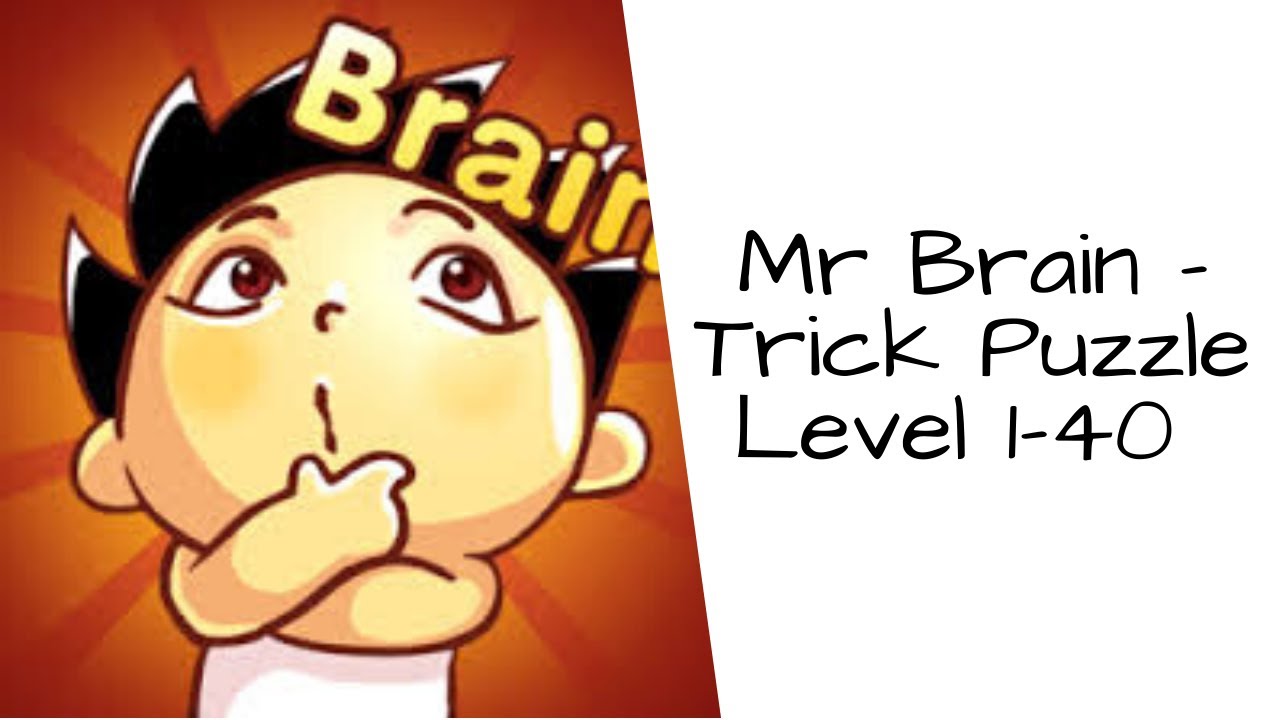Mr Brain - Trick Puzzle Game Level 1-40