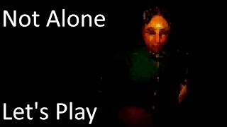 Not Alone | Horror Game Let's Play