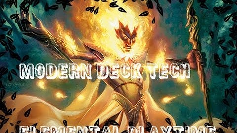 MTG Modern Deck Tech- Elemental Playtime