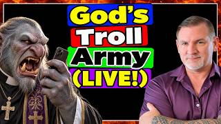 LIVE CALL IN: God Wants YOU In His Troll Army! (2026-08-18)