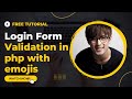 Login Page Validation With Emojis In PHP...