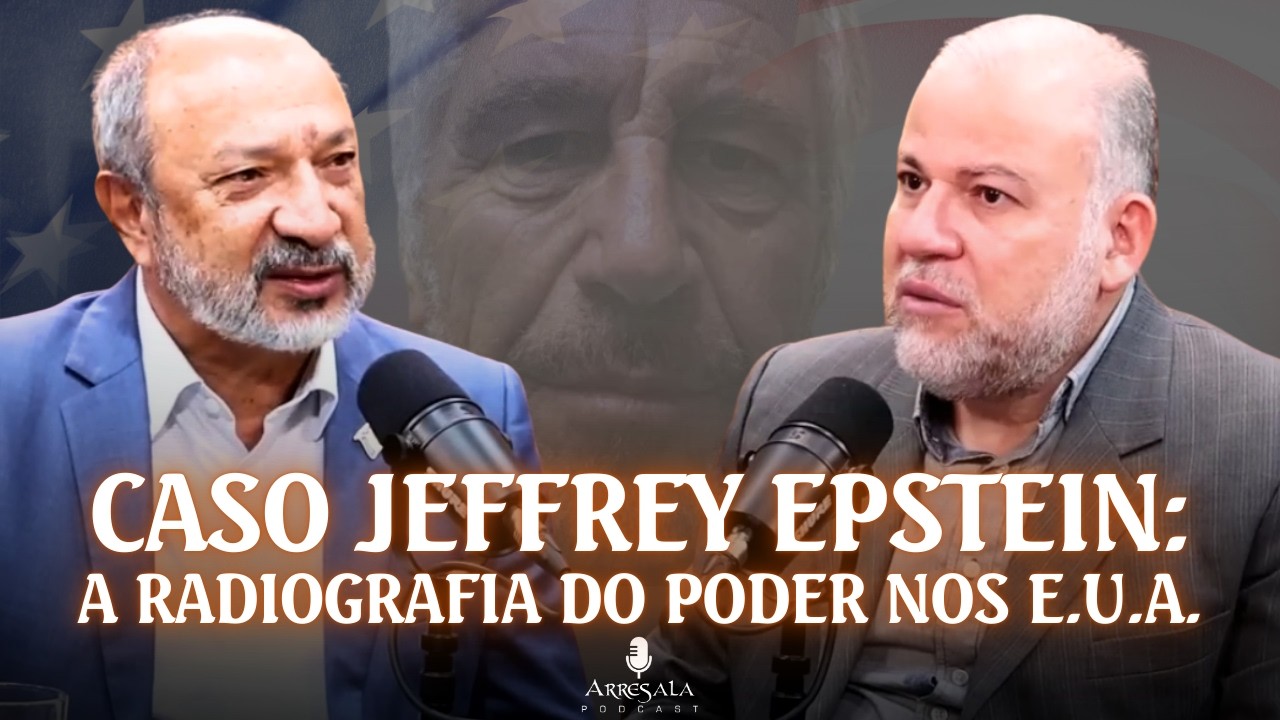 CASO JEFFREY EPSTEIN: A RADIOGRAFIA DO PODER NOS E.U.A. // ANWAR ASSI - Arresala Podcast #49