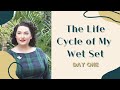 The Life Cycle of my Wet Set ~ Day One