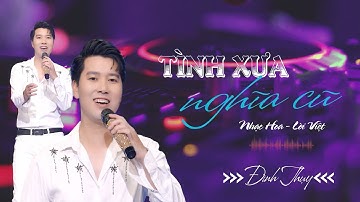 TÌNH XƯA NGHĨA CŨ 3 REMIX - ĐÌNH THỤY (NHẠC REMIX CỰC HAY)