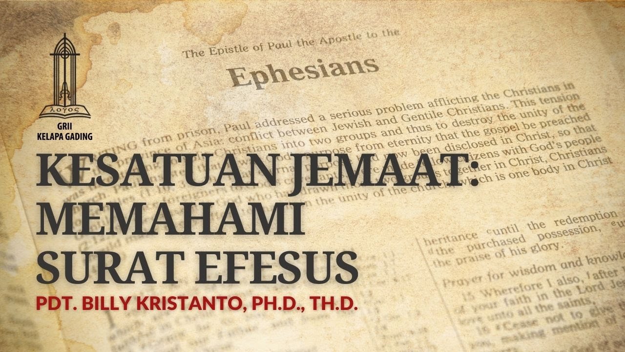 Kesatuan Jemaat: Memahami Surat Efesus - Pdt  Billy Kristanto | GRII KG