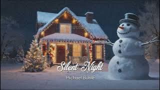 Michael Bublé - Silent Night (slowed   reverb)