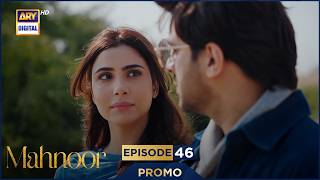 Mahnoor Episode 46 | Promo | Tomorrow at 9:00PM | ARY Digital