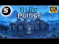 BLUE PRINCE Part 5 Gameplay Walkthrough [4K 60FPS] | No Commentary | Puzzle Game