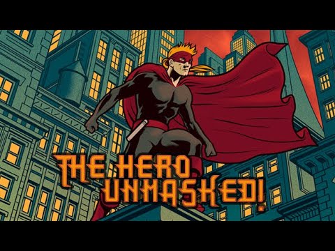 The Hero Unmasked!