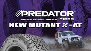Predator Tires New Mutant X-ATs DOMINATE All Terrains!