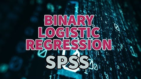 SPSS Tutorial: Binary Logistic Regression