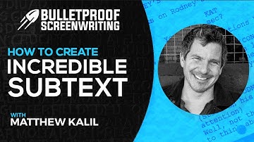 Adding Subtext with Matthew Kalil // Bulletproof Screenwriting® Show