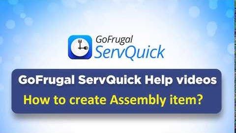 GoFrugal ServQuick-How to create Assembly item?
