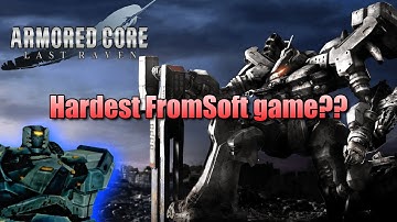 The most difficult Armored Core! | Last Raven part 1