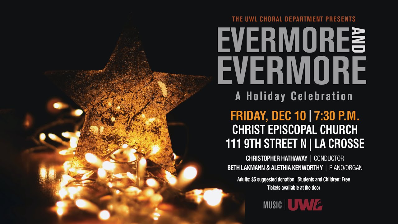UWL Music Department of Choral Studies presents Evermore and Evermore