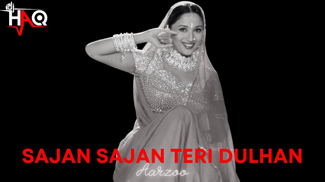 Sajan Sajan Teri Dulhan VIDEO | Aarzoo | DJ Haq | Madhuri Dixit | Saif | Akshay | Bollywood Remix