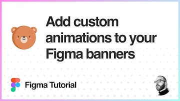 Figma Tutorial: Add custom animations to your Figma banner designs