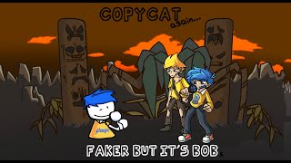 Copycat.... Two? Friday Night Funkin Faker But Its A Bob And Bob Cover