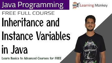 Inheritance and Instance Variables in Java || Lesson 41 || Java Programming || Learning Monkey ||