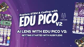 AI Lens with EDU PICO V2: Getting Started with HuskyLens