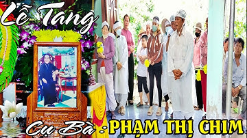 LỄ TANG | CỤ BÀ : PHẠM THỊ CHIM | ẤP LẠC HÒA XÃ BÌNH ĐÔNG TP GÒ CÔNG - TIỀN GIANG