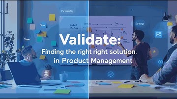 Validate: Finding the right solution in Product Management | PM 101 Series | Module-5 | Serial-1