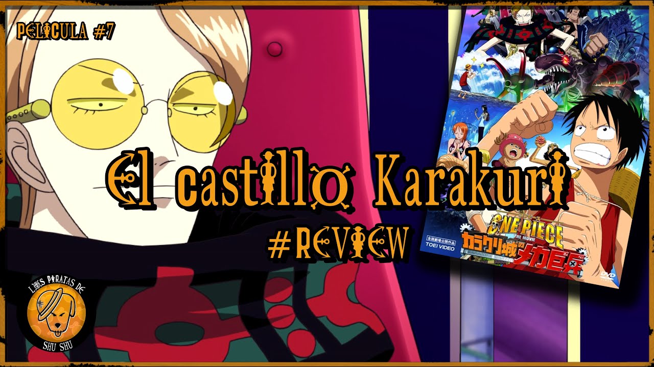 Review One Piece ''El Gran Soldado Mecánico del Castillo Karakuri '' Los Piratas De Shushu Review One Piece ''El Gran Soldado Mecánico del Castillo Karakuri '' Los Piratas De Shushu
