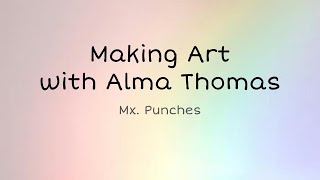 Making Art with Alma Thomas — Integrating Digital Tools for Early Literacy & Math (Module 2 CI6163)