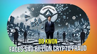 Exclusive: $40 Billion Crypto Collapse: Do Kwon's Alleged Scheme Exposed
