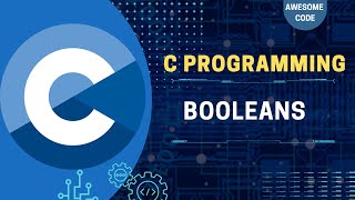 Mastering Booleans in C: Explained | C Programming Zero To Hero | Part - 9 | Awesome Code | Nepali