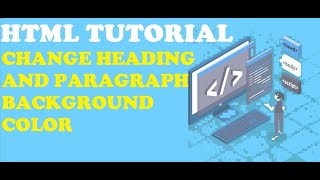 HTML LECTURE - 13//CHANGE HEADING AND PARAGRAPH BACKGROUND COLOR(@EnhanceCodeLearning