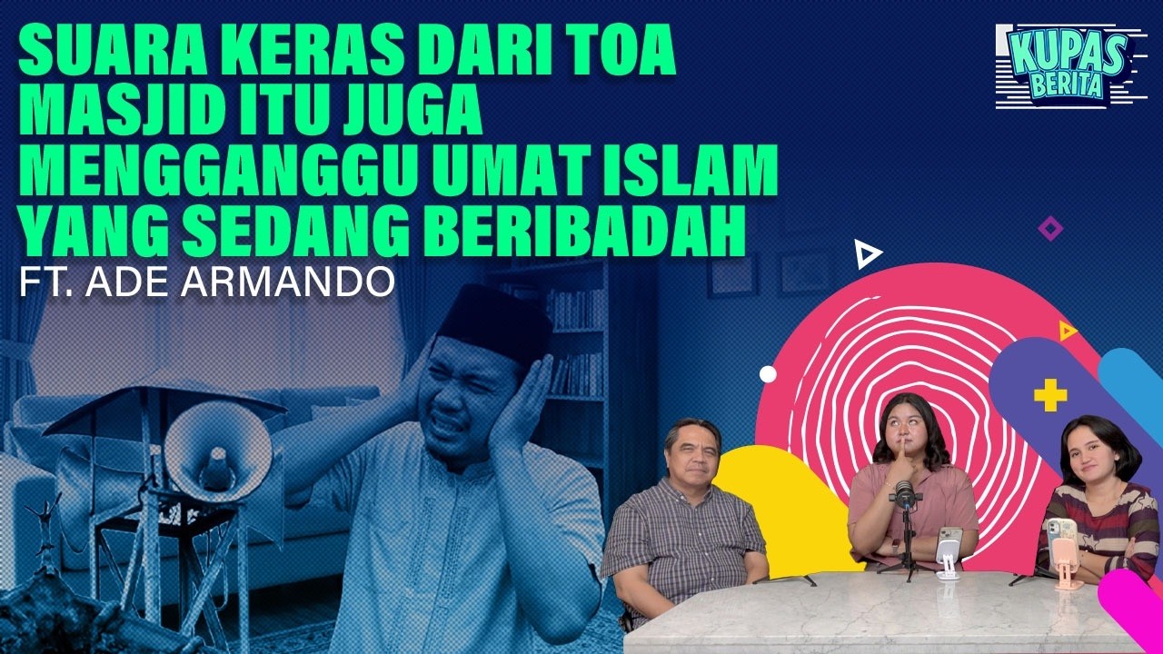 SUARA KERAS DARI TOA MASJID ITU JUGA MENGGANGGU UMAT ISLAM YANG SEDANG BERIBADAH I Kupas Berita