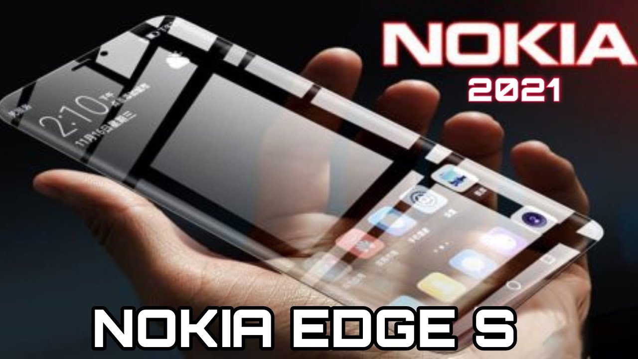 Nokia Edge S 2021: Specs 6600Mah Battery 64Mp Camera Qualcomm Sd 870 + 5G  Chispest Full Review - Youtube