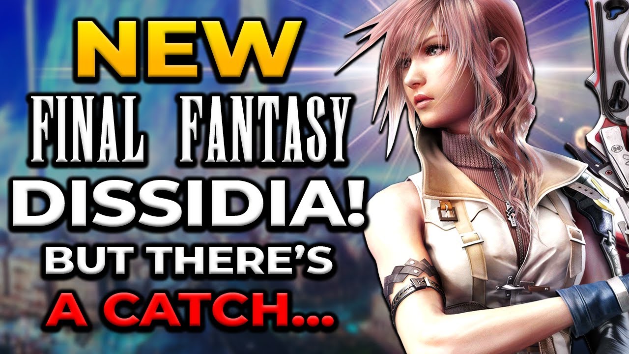 NEW Dissidia Final Fantasy Announced BUT There's a Catch...