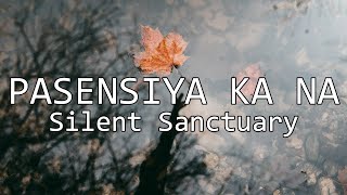 PASENSIYA KA NA - Silent Sanctuary (Lyric Video)