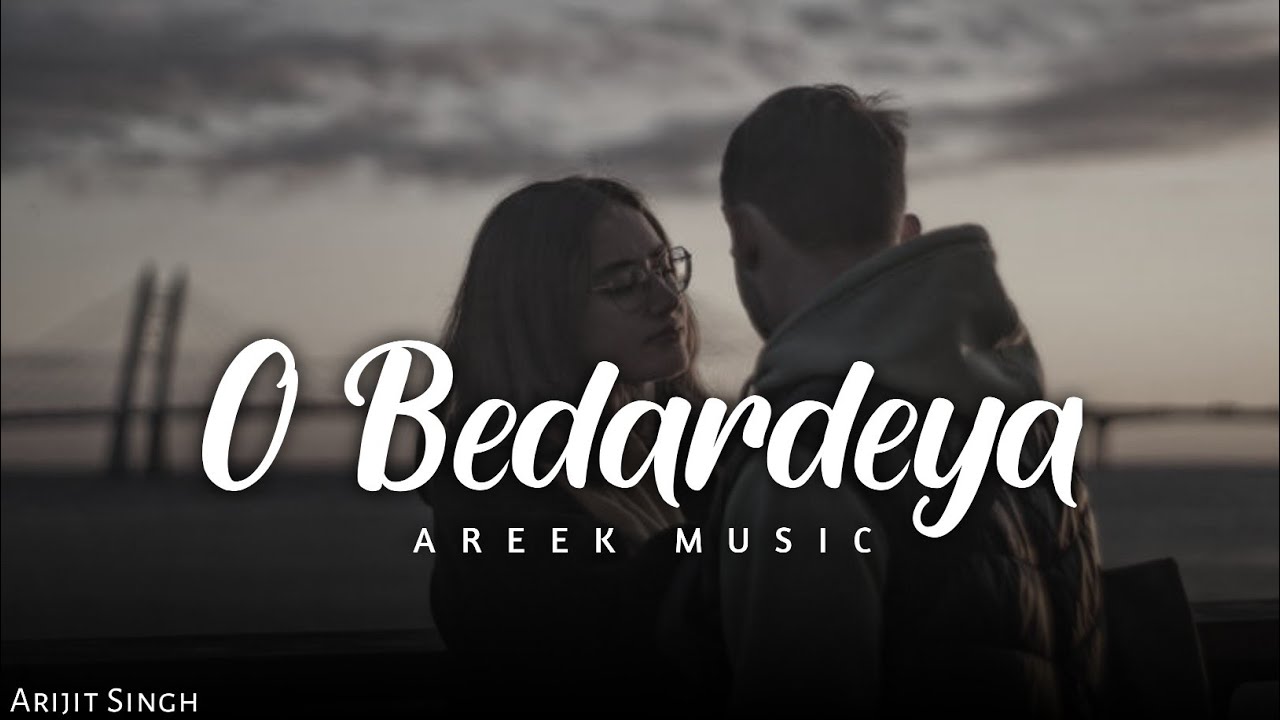 O Bedardeya Musbup | Heartbreak 2023 Feel Arijit Singh | Areek Music