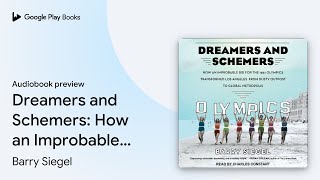 Famous Dreamers and Schemers: How an Improbable Bid… by Barry Siegel · Audiobook preview Profile