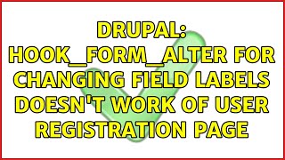 Drupal: Hook_form_alter for changing field labels doesn't work of user registration page
