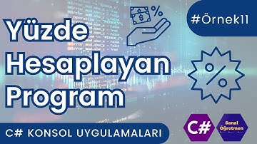C# Konsol - #Örnek11 - Yüzde Hesaplayan Program