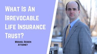 What is an Irrevocable Life Insurance Trust? - Estate Planning ILIT