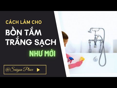 Video: Làm thế nào để rửa sạch trong bồn tắm?