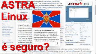 Astra Linux é seguro mesmo Linux Russo com segurança e proteção de dados de nível ultrassecreto.