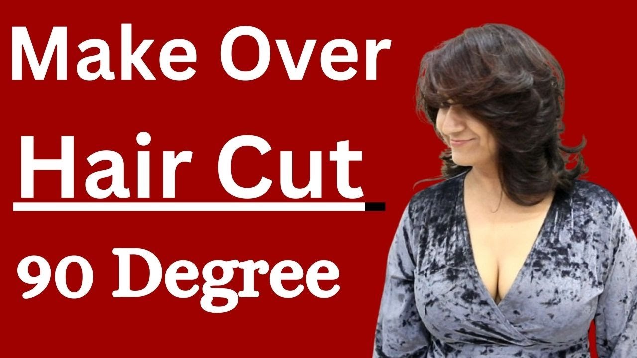 Make Over Hair Cut at 90 Degree , Very Natural Fall and Best Hair Cut For Makeovers, by Sam and Jas